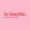 be humble – Early Bird Eintrittskarte